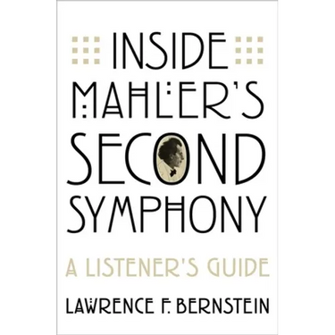 Inside Mahler's Second Symphony: A Listener's Guide