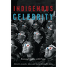 Indigenous Celebrity: Entanglements with Fame