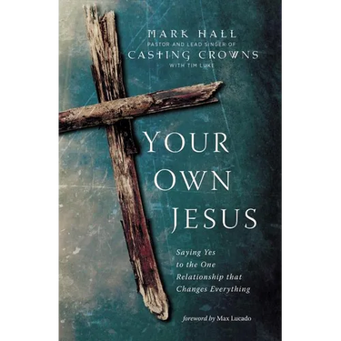 The Your Own Jesus: Saying Yes to the One Relationship That Changes Everything