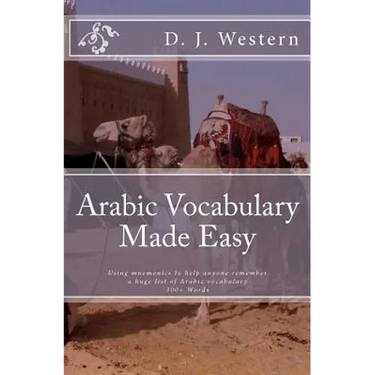 Arabic Vocabulary Made Easy: Using mnemonics to remember a huge list of Arabic vocabulary (300+ Words)