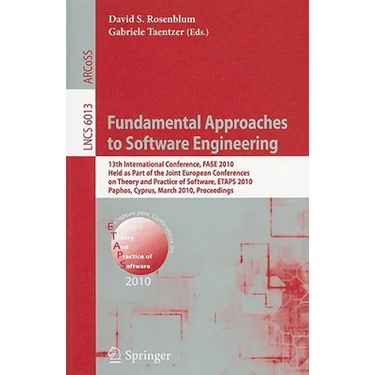 Fundamental Approaches to Software Engineering: 13th International Conference, FASE 2010, Held as Part of the Joint European Conferences on Theory and