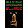 King of Kings: The Iranian Revolution: A Story of Hubris, Delusion and Catastrophic Miscalculation