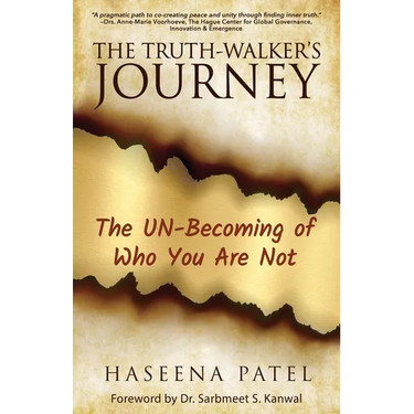 The Truth-Walker's Journey: The UN-Becoming of Who You Are Not