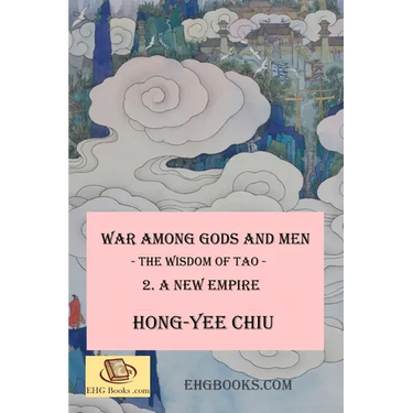 War among Gods and Men: - The Wisdom of Tao - 2. A New Empire