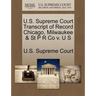 U.S. Supreme Court Transcript of Record Chicago, Milwaukee & St P R Co V. U S