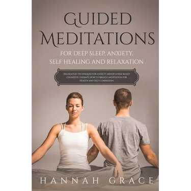 Guided Meditations for Deep Sleep, Anxiety, Self Healing and Relaxation: Relaxation Technique for Anxiety, Mindfulness-Based Cognitive Therapy, How to
