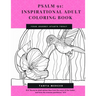 Psalm 91: Inspirational Adult Coloring Book