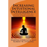 Increasing Intuitional Intelligence: How the Awareness of Instinctual Gut Feelings Fosters Human Learning, Intuition, and Longevity