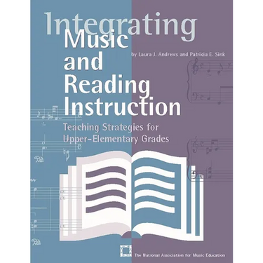 Integrating Music and Reading Instruction: Teaching Strategies for Upper-Elementary Grades