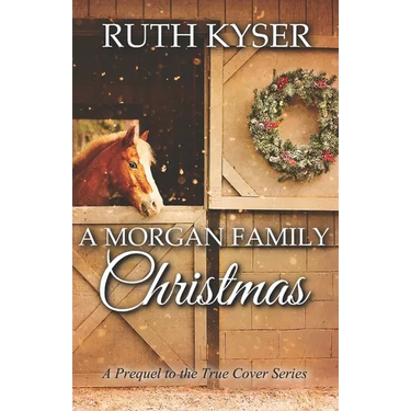 A Morgan Family Christmas: A Prequel to the True Cover Series