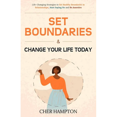 Set Boundaries and Change Your Life Today