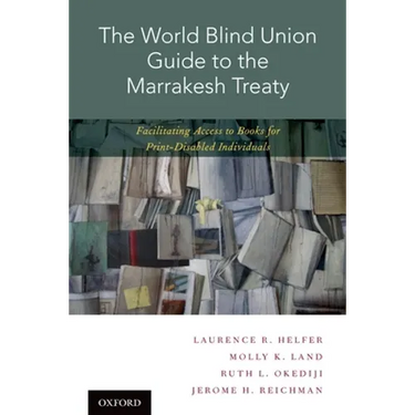 World Blind Union Guide to the Marrakesh Treaty: Facilitating Access to Books for Print-Disabled Individuals