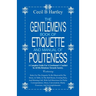 The Gentlemen's Book of Etiquette and Manual of Politeness