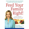 Feed Your Family Right!: How to Make Smart Food and Fitness Choices for a Healthy Lifestyle