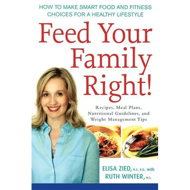 Feed Your Family Right!: How to Make Smart Food and Fitness Choices for a Healthy Lifestyle