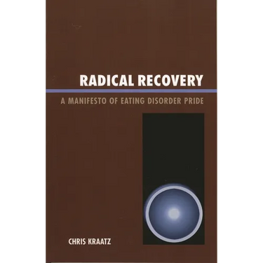 Radical Recovery: A Manifesto of Eating Disorder Pride
