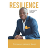 Resilience: A Journey of Grit, Growth, and Innovation: Thomas Akwasi Baafi
