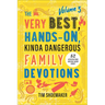 Very Best, Hands-On, Kinda Dangerous Family Devotions, Volume 3