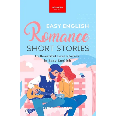 Easy English Romance Short Stories: 10 Beautiful Love Stories in Easy English