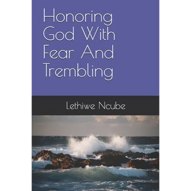 Honoring God With Fear And Trembling