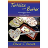 Tortillas and Butter