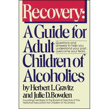 Recovery: A Guide for Adult Children of Alcoholics
