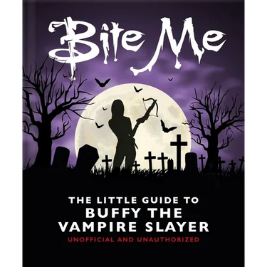 Bite Me: The Little Guide to Buffy the Vampire Slayer