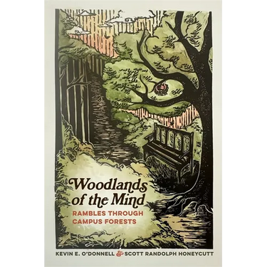 Woodlands of the Mind: Rambles Through Campus Forests
