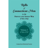 Rolls of Connecticut Men in the French and Indian War, 1755-1762: Volume 1, 1755-1757