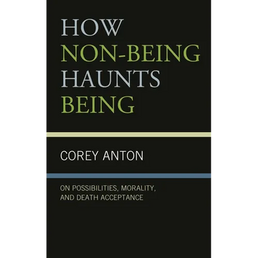 How Non-Being Haunts Being: On Possibilities, Morality, and Death Acceptance