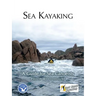 Sea Kayaking: A Guide for Sea Canoeists