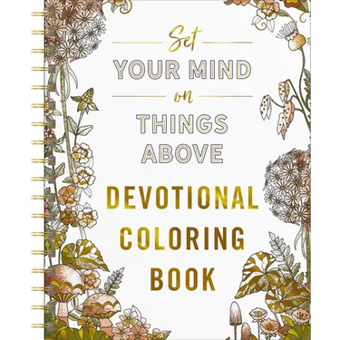 Set Your Mind on Things Above: Devotional Adult Coloring Book (75 Daily Devotions and Coloring Pages to Steady Your Soul) - The Perfect Gift for Chris