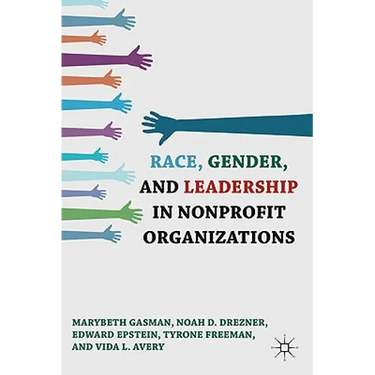 Race, Gender, and Leadership in Nonprofit Organizations
