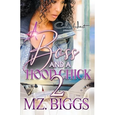 A Boss And A Hood Chick 2: An Urban Romance Story
