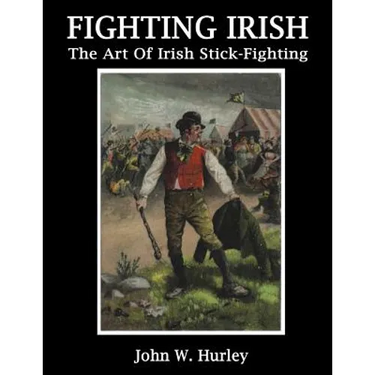 Fighting Irish: The Art Of Irish Stick-Fighting