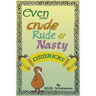 Even More Crude, Rude, & Nasty Lymericks