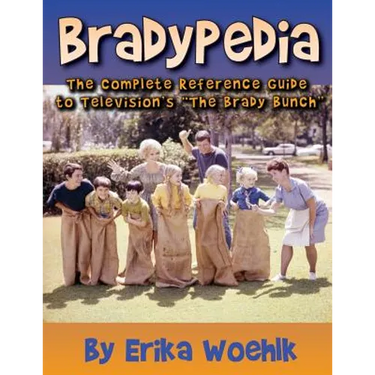 Bradypedia: The Complete Reference Guide to Television's The Brady Bunch