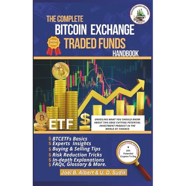The Complete Bitcoin Exchange Traded Funds Handbook: Unveiling What You Should Know About This Edge Cutting Potential Investment Product In The World