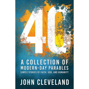 40: A Collection of Modern-Day Parables