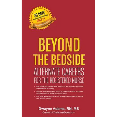 Beyond The Bedside, Alternate Careers For The Registered Nurse