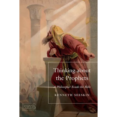 Thinking about the Prophets: A Philosopher Reads the Bible