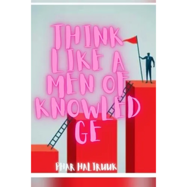 Think like a men of knowledge