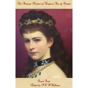 An Intimate Portrait of Empress Sisi of Austria
