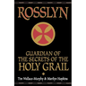 Rosslyn: Guardian of the Secrets of the Holy Grail