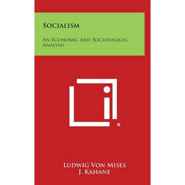 Socialism: An Economic and Sociological Analysis