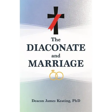 The Diaconate and Marriage
