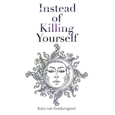 Instead of Killing Yourself
