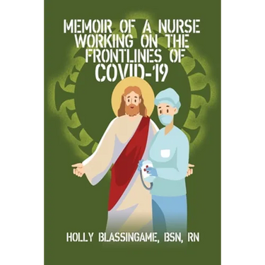 Memoir of a Nurse Working On the Frontlines of COVID-19