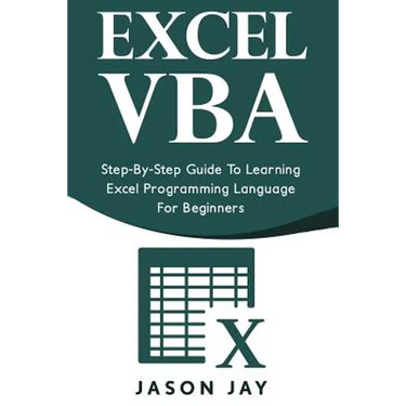 Excel VBA: Step-By-Step Guide to Learning Excel Programming Language for Beginners