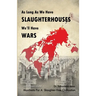 As Long As We Have Slaughterhouses, We'll Have Wars: Manifesto For A Slaughter-free Civilization